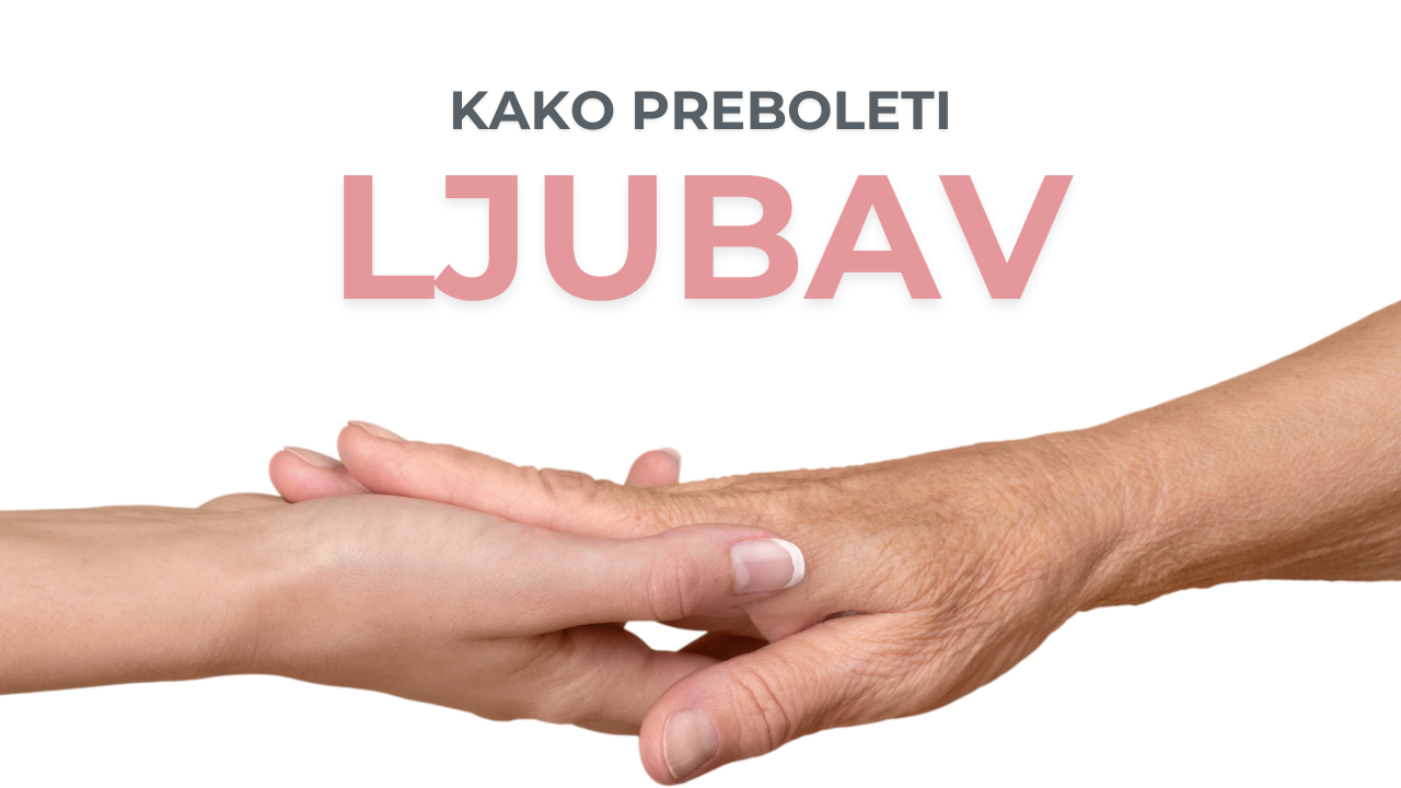 Kako preboleti ljubav